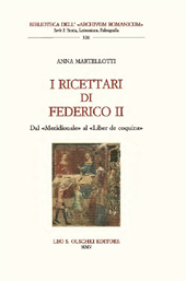eBook, I ricettari di Federico II : dal Meridionale al Liber de coquina, Martellotti, Anna, L.S. Olschki