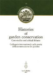 E-book, Histories of Garden Conservation : Case-studies and Critical Debates : Colloquio internazionale sulla storia della conservazione dei giardini, L.S. Olschki