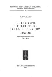 E-book, Dell'origine e dell'ufficio della letteratura : orazione, Foscolo, Ugo, 1778-1827, L.S. Olschki
