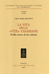 eBook, La vita delle Vite vasariane : profilo storico di due edizioni, Simonetti, Carlo Maria, L.S. Olschki