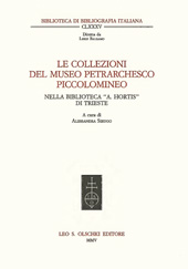 E-book, Le collezioni del museo petrarchesco piccolomineo nella Biblioteca A. Hortis di Trieste, L.S. Olschki