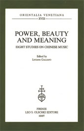 E-book, Power, beauty and meaning : eight studies on Chinese music, L.S. Olschki
