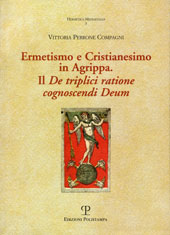 E-book, Ermetismo e cristianesimo in Agrippa : il De triplici ratione cognoscendi Deum, Perrone Compagni, Vittoria, Polistampa