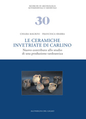 E-book, Le ceramiche invetriate di Carlino : nuovo contributo allo studio di una produzione tardoantica, All'insegna del giglio