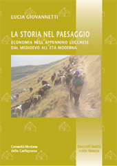 eBook, La storia nel paesaggio : economia nell'Appennino lucchese dal Medioevo all'età moderna, M. Pacini Fazzi