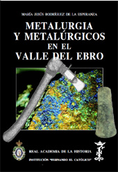 E-book, Metalurgia y metalúrgicos en el Valle del Ebro : ca. 2900-1500 cal. a.C., Real Academia de la Historia