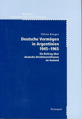 E-book, Deutsche Vermögen in Argentinien 1945-1965 : ein Beitrag über deutsche Direktinvestitionen im Ausland, Vervuert