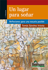 E-book, Un lugar para soñar : reflexiones para una escuela posible, Sánchez Iniesta, Tomás, Homo Sapiens Ediciones