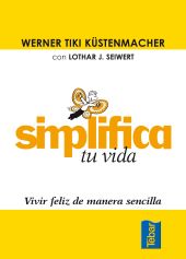 E-book, Simplifica tu vida : vivir feliz de manera sencilla, Tébar Flores