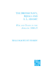E-book, British Navy, Rijeka and A.L. Adamic : War and Trade in the Adriatic 1800-1825, Archaeopress