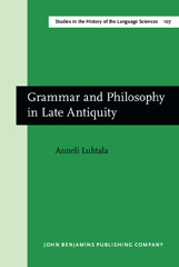 m, Grammar and Philosophy in Late Antiquity, John Benjamins Publishing Company