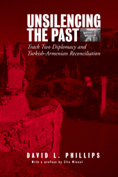 E-book, Unsilencing the Past : Track-Two Diplomacy and Turkish-Armenian Reconciliation, Phillips, David L., Berghahn Books