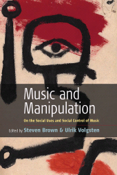 E-book, Music and Manipulation : On the Social Uses and Social Control of Music, Berghahn Books