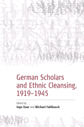 E-book, German Scholars and Ethnic Cleansing, 1919-1945, Berghahn Books