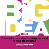 E-book, The Big Idea Book : Five hundred new ideas to change the world in ways big and small, Capstone