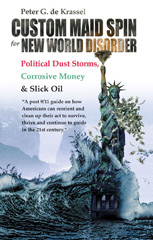 E-book, Custom Maid Spin for New World Disorder : Political Dust Storms, Corrosive Money and Slick Oil, Casemate Group