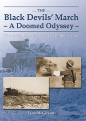 E-book, Black Devils' March A Doomed Odyssey : The 1st Polish Armoured Division 1939-1945, McGilvray, Evan, Casemate Group