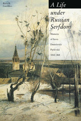 E-book, A Life under Russian Serfdom : The Memoirs of Savva Dmitrievich Purlevskii, 1800-68, Central European University Press