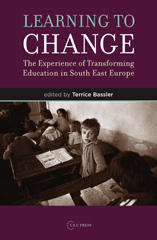 E-book, Learning to Change : The Experience of Transforming Education in South East Europe, Central European University Press