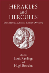 E-book, Herakles and Hercules : Exploring a Graeco-Roman Divinity, The Classical Press of Wales