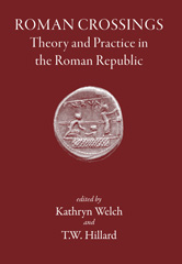 E-book, Roman Crossings : Theory and practice in the Roman Republic, The Classical Press of Wales