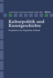 E-book, Kulturpolitik und Kunstgeschichte : Persepektiven der Hegelschen Ästhetik, Felix Meiner Verlag