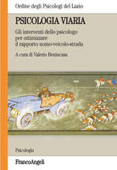 E-book, Psicologia viaria : gli interventi dello psicologo per ottimizzare il rapporto uomo-veicolo-strada, Franco Angeli