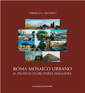 E-book, Roma mosaico urbano : il Pigneto fuori Porta Maggiore, Severino, Carmelo G., Gangemi