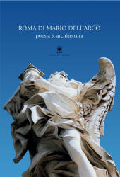 E-book, Roma di Mario Dell'Arco : poesia & architettura : mostra del centenario presso la Fondazione Besso, Roma, 4-28 ottobre 2005, Gangemi