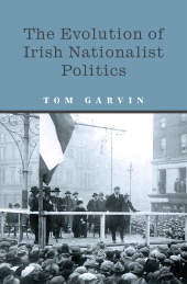 E-book, The Evolution of Irish Nationalist Politics : Irish Parties and Irish Politics from the 18th Century to Modern Times, Gill Books