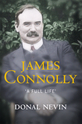 E-book, James Connolly, A Full Life : A Biography of Ireland's Renowned Trade Unionist and Leader of the 1916 Easter Rising, Gill Books