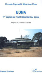 E-book, Boma 1ère capitale de l'Etat Indépendant du Congo : 1885-1908, L'Harmattan