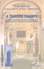 E-book, A travers champs : Etudes pluridisciplinaires allemandes - Mélanges pour Nicole Fernandez Bravo, Henninger, Peter, L'Harmattan