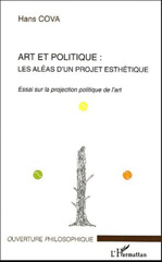 E-book, Art et politique : Les aléas d'un projet esthétique - Essai sur la projection politique de l'art, L'Harmattan
