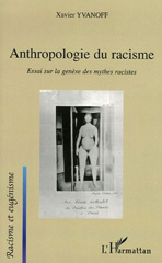eBook, Anthropologie du racisme : Essai sur la genèse des mythes racistes, Yvanoff, Xavier, L'Harmattan