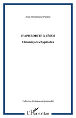 E-book, D'Aphrodite à Jésus : Chroniques chypriotes, Paolini, Jean-Dominique, L'Harmattan