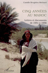 E-book, Cinq années au Maroc : Lettres et documents de 1951 à 1956, Brugidou-Réchard, Camille, L'Harmattan