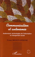 E-book, Communication et autonomie : Audiovisuel, technologies de l'information et changement social, Mignot-Lefebvre, Yvonne, L'Harmattan
