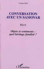 E-book, Conversation avec un samovar : Récit - Objets et sentiments : quel héritage familial ?, L'Harmattan
