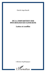 E-book, De la disparition des psychologues cliniciens : Luttes et conflits, Raoult, Patrick Ange, L'Harmattan
