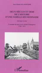 E-book, Deux siècles et demi de l'histoire d'une famille réunionnaise : L'aventure du sucre ou la volonté d'émergence (1730-1915), L'Harmattan