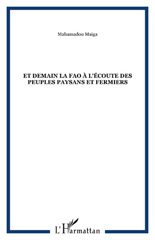 eBook, Et demain la FAO à l'écoute des peuples paysans et fermiers, Maiga, Mahamadou, L'Harmattan