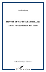 E-book, Figures du mensonge littéraire : Etudes sur l'écriture au XXe siècle, Brown, Llewellyn, L'Harmattan