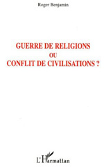 E-book, Guerre de religions ou conflit de civilisations ?, Benjamin, Roger, L'Harmattan