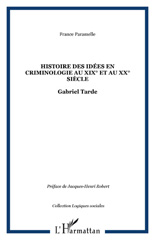 E-book, Histoire des idées en criminologie au XIX° et au XX° siècle : Gabriel Tarde, L'Harmattan