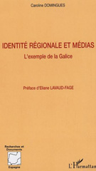 E-book, Identité régionale et médias : L'exemple de la Galice, Domingues, Caroline, L'Harmattan