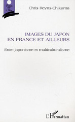 E-book, Images du Japon en France et ailleurs : Entre japonisme et multiculturalisme, Reyns-Chikuma, Chris, L'Harmattan