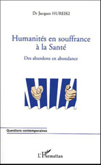 E-book, Humanités en souffrance à la Santé : Des abandons en abondance, Hureiki, Jacques, L'Harmattan