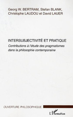 E-book, Intersubjectivité et pratique : Contributions à l'étude des pragmatismes dans la philosophie contemporaine, L'Harmattan