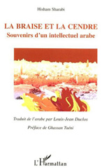 eBook, La Braise et la Cendre : Souvenirs d'un intellectuel arabe - Traduit de l'arabe par Louis-Jean Duclos, L'Harmattan